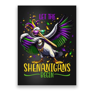 Dabbing Pelikan Mardi Gras Costume Let The Shenanigans Begin Poster