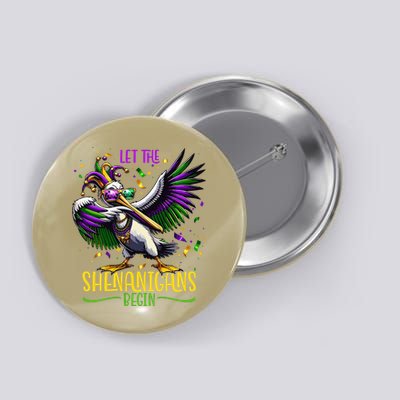 Dabbing Pelikan Mardi Gras Costume Let The Shenanigans Begin Button