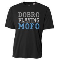 Dobro Playing Mofo Funny Musician Gift Cooling Performance Crew T-Shirt