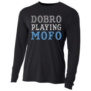 Dobro Playing Mofo Funny Musician Gift Cooling Performance Long Sleeve Crew