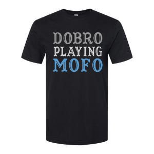 Dobro Playing Mofo Funny Musician Gift Softstyle CVC T-Shirt