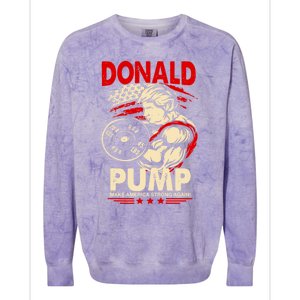 Donald Pump Make America Strong Again Funny Gift Colorblast Crewneck Sweatshirt