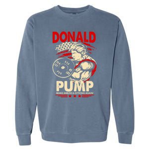 Donald Pump Make America Strong Again Funny Gift Garment-Dyed Sweatshirt