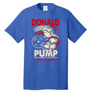 Donald Pump Make America Strong Again Funny Gift Tall T-Shirt