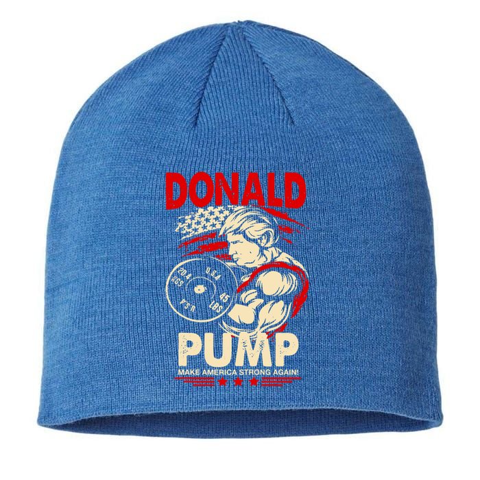 Donald Pump Make America Strong Again Funny Gift Sustainable Beanie