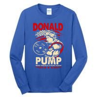 Donald Pump Make America Strong Again Funny Gift Tall Long Sleeve T-Shirt