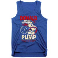 Donald Pump Make America Strong Again Funny Gift Tank Top