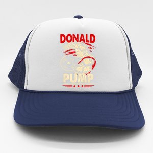 Donald Pump Make America Strong Again Funny Gift Trucker Hat