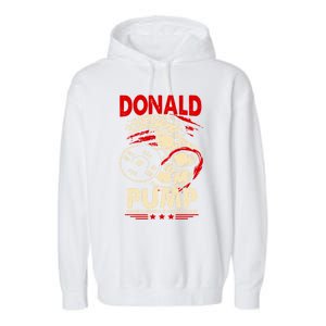 Donald Pump Make America Strong Again Funny Gift Garment-Dyed Fleece Hoodie