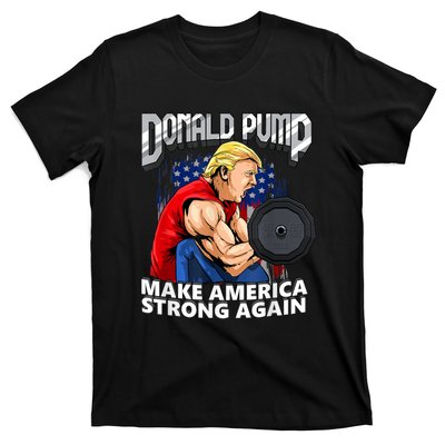 Donald Pump Make America Strong Again Weight Lifting Gym T-Shirt