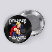 Donald Pump Make America Strong Again Weight Lifting Gym Button