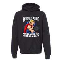 Donald Pump Make America Strong Again Weight Lifting Gym Premium Hoodie