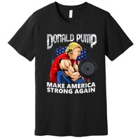 Donald Pump Make America Strong Again Weight Lifting Gym Premium T-Shirt