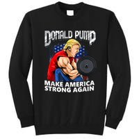 Donald Pump Make America Strong Again Weight Lifting Gym Tall Sweatshirt