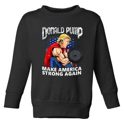 Donald Pump Make America Strong Again Weight Lifting Gym Toddler Sweatshirt