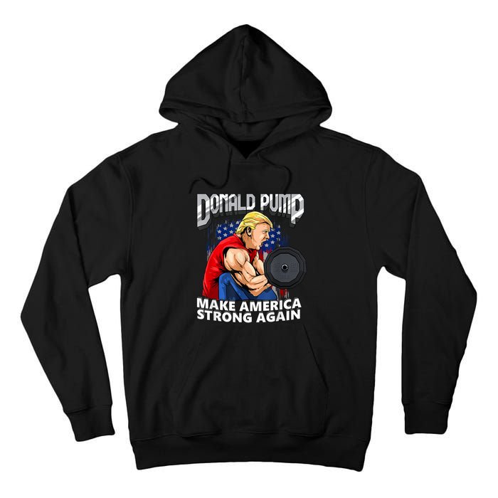 Donald Pump Make America Strong Again Weight Lifting Gym Tall Hoodie