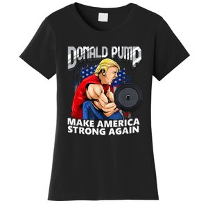 Donald Pump Make America Strong Again Weight Lifting Gym Women's T-Shirt