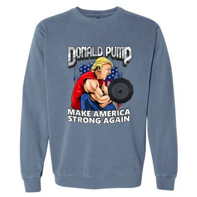 Donald Pump Make America Strong Again Weight Lifting Gym Garment-Dyed Sweatshirt