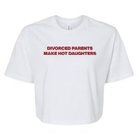 Divorced Parents Make Hot Daughters Bella+Canvas Jersey Crop Tee