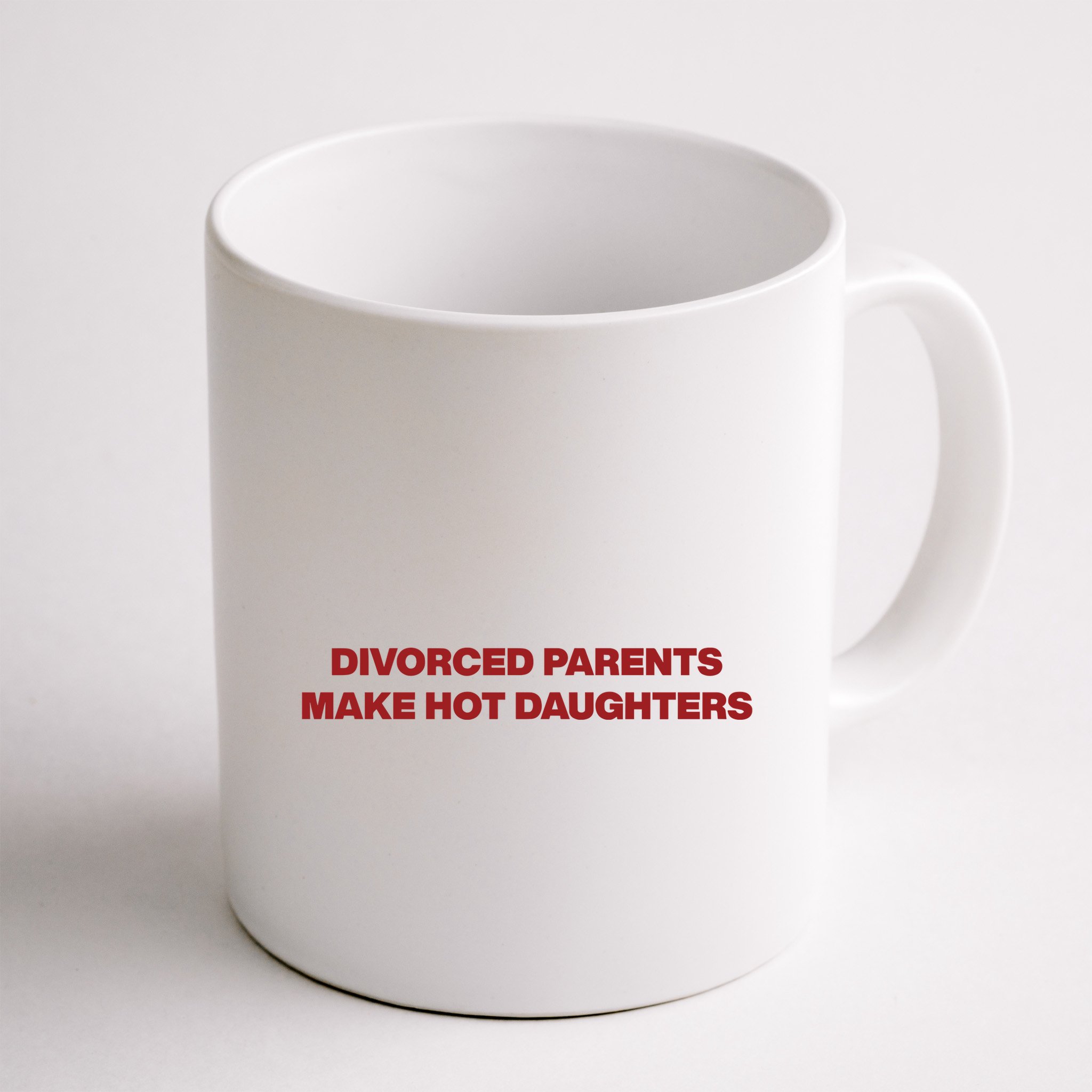 Divorced Parents Make Hot Daughters Mug