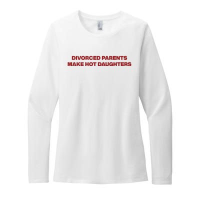 Divorced Parents Make Hot Daughters Womens CVC Long Sleeve Shirt