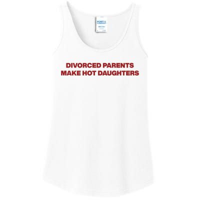 Divorced Parents Make Hot Daughters Ladies Essential Tank