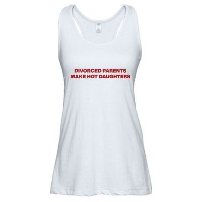 Divorced Parents Make Hot Daughters Ladies Essential Flowy Tank