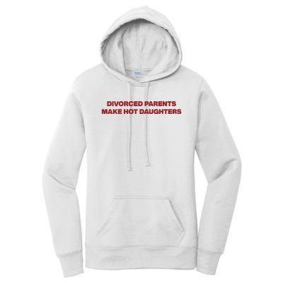 Divorced Parents Make Hot Daughters Women's Pullover Hoodie