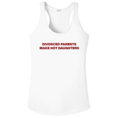 Divorced Parents Make Hot Daughters Ladies PosiCharge Competitor Racerback Tank