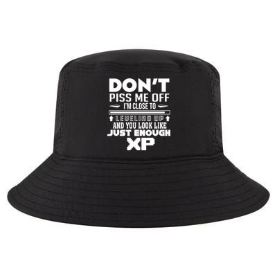 Dont Piss Me Off IM Close To Leveling Up And You Look Like Just Enough Xp Cool Comfort Performance Bucket Hat