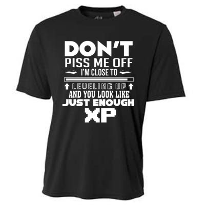 Dont Piss Me Off IM Close To Leveling Up And You Look Like Just Enough Xp Cooling Performance Crew T-Shirt