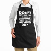 Dont Piss Me Off IM Close To Leveling Up And You Look Like Just Enough Xp Apron