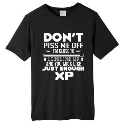 Dont Piss Me Off IM Close To Leveling Up And You Look Like Just Enough Xp Tall Fusion ChromaSoft Performance T-Shirt