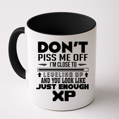 Dont Piss Me Off IM Close To Leveling Up And You Look Like Just Enough Xp Mug