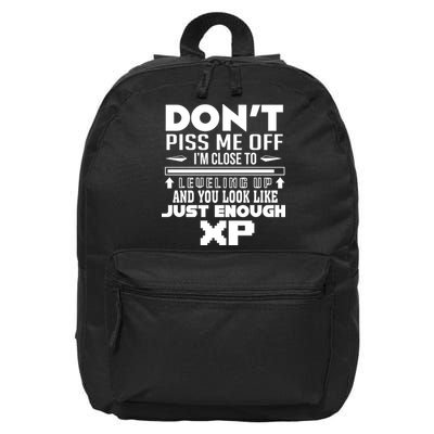 Dont Piss Me Off IM Close To Leveling Up And You Look Like Just Enough Xp 16 in Basic Backpack