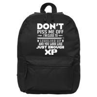 Dont Piss Me Off IM Close To Leveling Up And You Look Like Just Enough Xp 16 in Basic Backpack