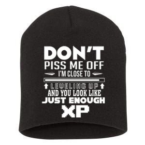 Dont Piss Me Off IM Close To Leveling Up And You Look Like Just Enough Xp Short Acrylic Beanie