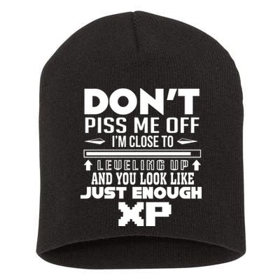 Dont Piss Me Off IM Close To Leveling Up And You Look Like Just Enough Xp Short Acrylic Beanie