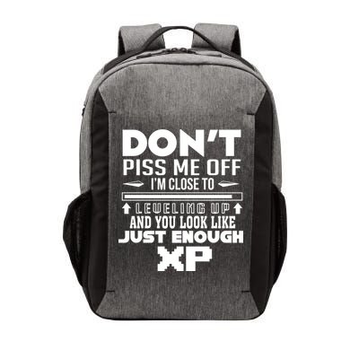 Dont Piss Me Off IM Close To Leveling Up And You Look Like Just Enough Xp Vector Backpack