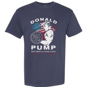 Donald Pump Make America Strong Again Garment-Dyed Heavyweight T-Shirt