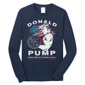 Donald Pump Make America Strong Again Long Sleeve Shirt