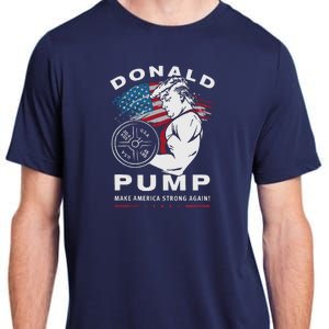 Donald Pump Make America Strong Again Adult ChromaSoft Performance T-Shirt