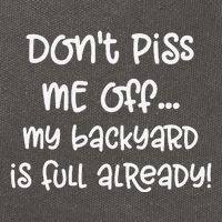 DonT Piss Me Off My Backyard Is Full Already Cotton Canvas Backpack