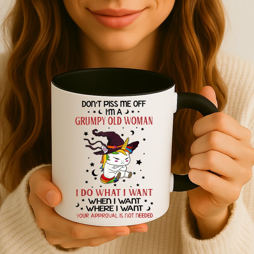Don't Piss Me Off Im A Grumpy Old Woman I Do What I Want Mug