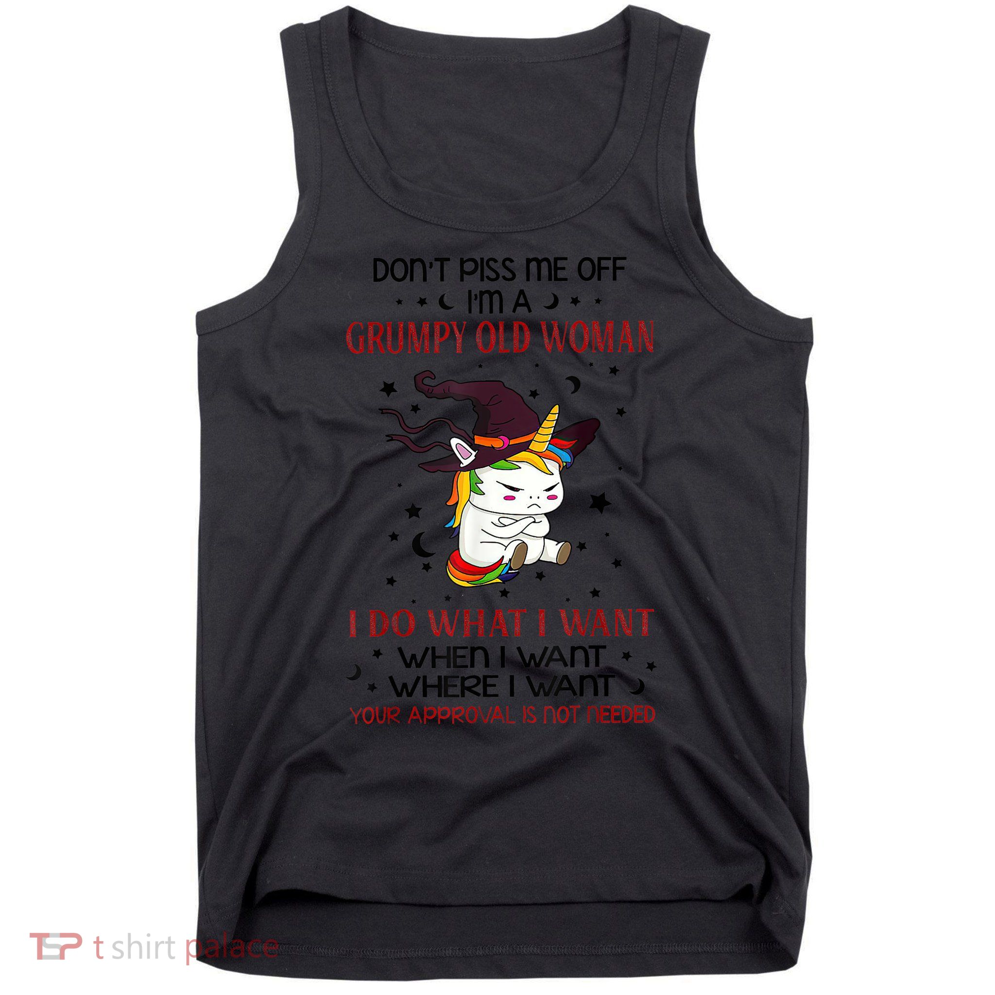 Don't Piss Me Off Im A Grumpy Old Woman I Do What I Want Tank Top