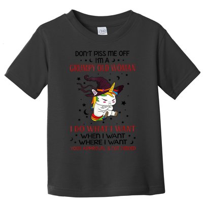 Don't Piss Me Off Im A Grumpy Old Woman I Do What I Want Toddler T-Shirt