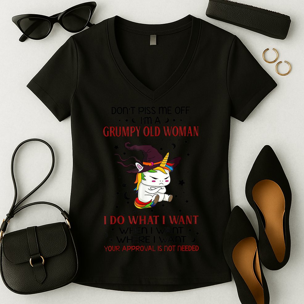 Don't Piss Me Off Im A Grumpy Old Woman I Do What I Want Women's V-Neck T-Shirt