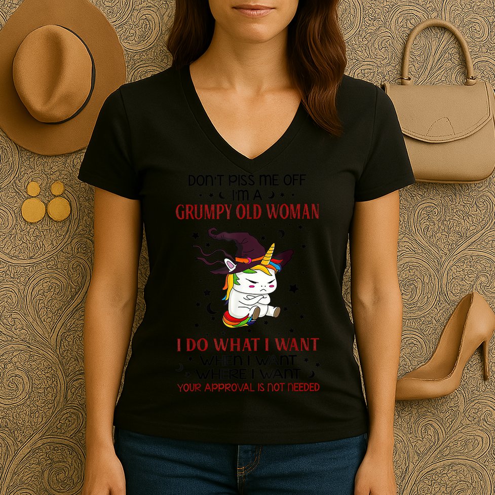 Don't Piss Me Off Im A Grumpy Old Woman I Do What I Want Women's V-Neck T-Shirt
