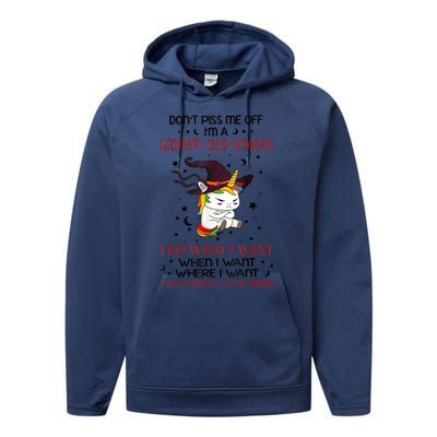 Don't Piss Me Off Im A Grumpy Old Woman I Do What I Want Performance Fleece Hoodie