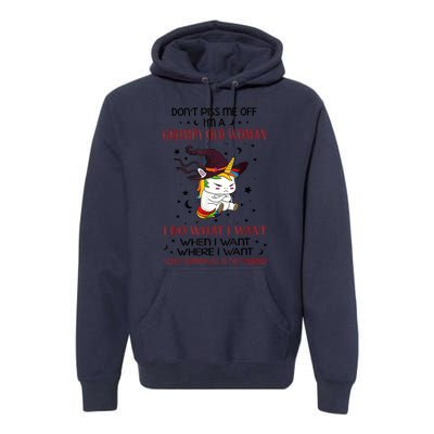 Don't Piss Me Off Im A Grumpy Old Woman I Do What I Want Premium Hoodie